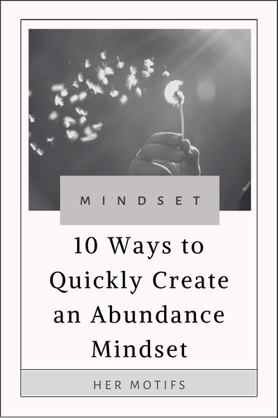 10 Ways to Quickly Create an Abundance Mindset