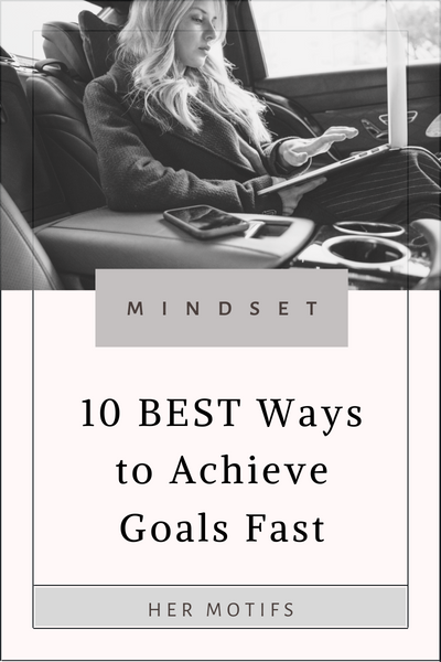 10 BEST Ways Achieve Goals Fast