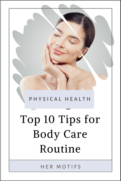 Top 10 Tips for Body Care Routine