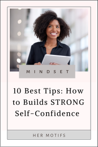 10 Best Tips on How to Build Self Confidence | Her Motifs