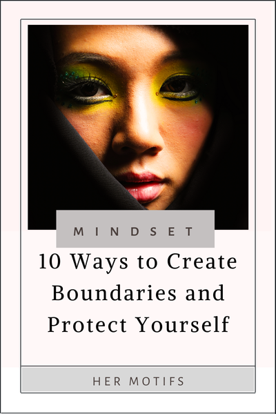 10 Ways How to Create Boundaries and Protect Yourself
