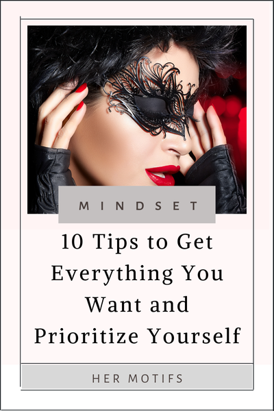10 Tips on How to Get Everything You Want