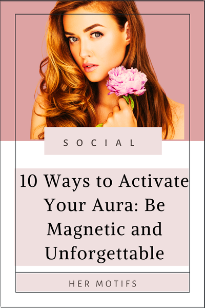 10 Ways to Activate Your Aura